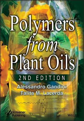 Polymers from Plant Oils - Gandini, Alessandro, and Lacerda, Talita M