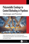 Polymetallic Coatings to Control Biofouling in Pipelines: Challenges and Potential