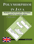 Polymorphism in Java: Methods and Polymorphic Algorithms Applied to Computer Games