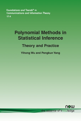 Polynomial Methods in Statistical Inference - Wu, Yihong