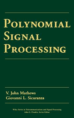 Polynomial Signal Processing - Mathews, V John, and Sicuranza, Giovanni L