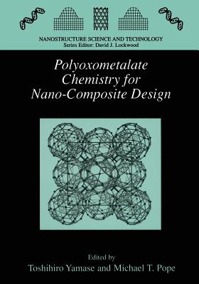 Polyoxometalate Chemistry for Nano-Composite Design - Yamase, Toshihiro (Editor), and Pope, M.T. (Editor)