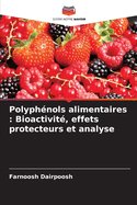 Polyph?nols alimentaires: Bioactivit?, effets protecteurs et analyse