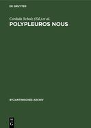 Polypleuros Nous: Miscellanea Fr Peter Schreiner Zu Seinem 60. Geburtstag