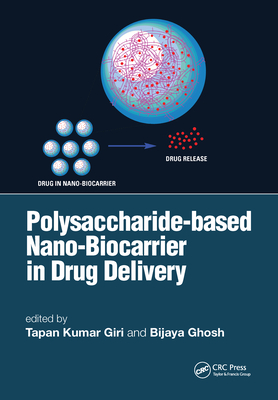 Polysaccharide based Nano-Biocarrier in Drug Delivery - Giri, Tapan Kumar (Editor), and Ghosh, Bijaya (Editor)