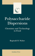 Polysaccharide Dispersions: Chemistry and Technology in Food