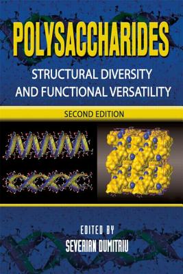 Polysaccharides: Structural Diversity and Functional Versatility, Second Edition - Dumitriu, Severian (Editor)