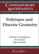 Polytopes and Discrete Geometry: Ams Special Session on Polytopes and Discrete Geometry, April 21-22, 2018,