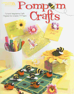 POM-POM Crafts: Fun and Imaginative Craft Projects for Children 7-11 Years