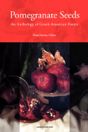 Pomegranate Seeds: An Anthology of Greek-American Poetry - Kostos, Dean (Editor)