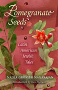 Pomegranate Seeds: Latin American Jewish Tales