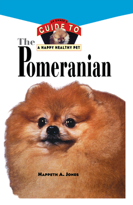 Pomeranian: An Owner's Guide to a Happy Healthy Pet - Jones, Happeth a