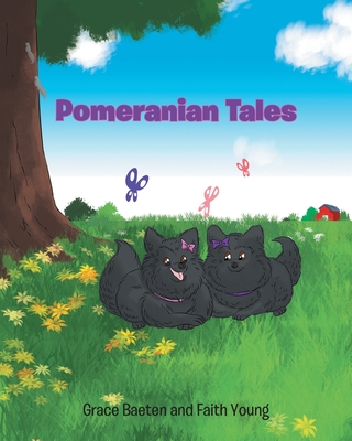 Pomeranian Tales - Baeten, Grace, and Young, Faith