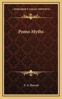 Pomo Myths - Barrett, S A