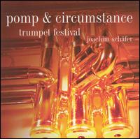 Pomp & Circumstance: Trumpet Festival - Arndt Netzel (organ); Arne Lagemann (trumpet); Bratislava Chamber Orchestra; Camerata Instrumentale Berlin;...