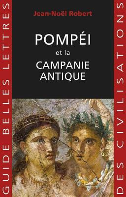 Pompei Et La Campanie Antique - Robert, Jean-Noel