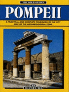 Pompeii: A Practical and Complete Guide of the Archaeological Zone