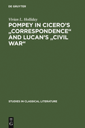 Pompey in Cicero's Correspondence and Lucan's Civil War