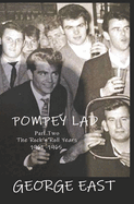 Pompey Lad - Part Two: Part Two 1969-1965 The Rock 'n' Roll Years: 1960-1965 The Rock 'n' Roll Years