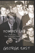 Pompey Lad - Part Two: Part Two 1969-1965 The Rock 'n' Roll Years 2: 1960-1965 The Rock 'n' Roll Years