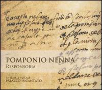 Pomponio Nenna: Responsoria - Palazzo Incantato; Sergio Lella (conductor)