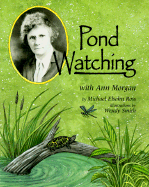 Pond Watching with Ann Morgan - Ross, Michael Elsohn