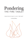 Pondering the Fire Tablet: Reflections on Bah'u'llh's "Fire Tablet"