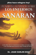 Pondrn las manos sobre los enfermos y sanarn: ?Puede usarme Dios con el don de sanidad?