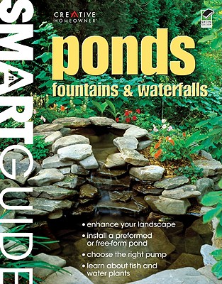 Ponds, Fountains & Waterfalls - Editors of Creative Homeowner, and How-To