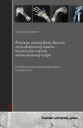 Ponowne przemy lenie choroby zwyrodnieniowej staw?w - innowacyjne metody zr?wnowa onej terapii: Przewodnik dotycz cy stosowania pionierskich koncepcji leczenia