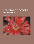 Ponteach the Savages of America