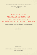 Pontus de Tyard, Modles de Phrases Suivis d'Un Recueil de Modles de Lettres d'Amour: Edition Critique Avec Introduction Et Commentaire