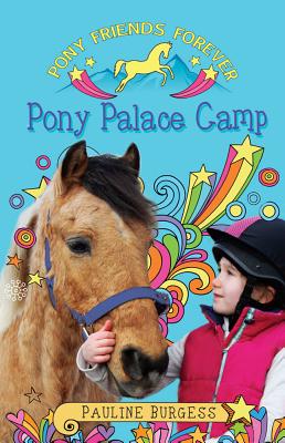 Pony Palace Camp: Pony Friends Forever - Burgess, Pauline