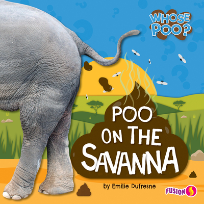 Poo on the Savanna - DuFresne, Emilie