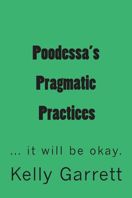 Poodessa's Pragmatic Practices: ...it will be okay - Garrett, Kelly