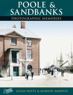 Poole and Sandbanks: Photographic Memories - Hatts, Leigh, and Marples, and The Francis Frith Collection (Photographer)