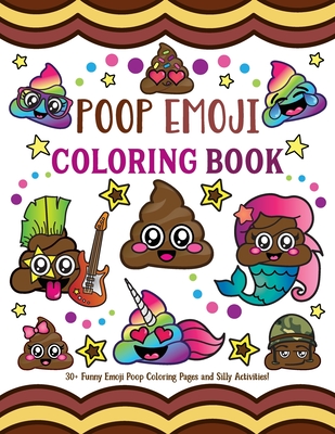 Poop Emoji Coloring Book: 30 + Funny Emoji Poop Coloring Pages and Silly Activities! - Spectrum, Nyx