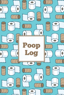 Poop Log: Bowel Movement Health Tracker, Daily Record & Track, Journal, Food Intake Diary Notebook, Poo Logbook, Bristol Stool Chart, Book - Newton, Amy