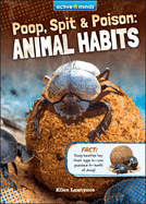 Poop, Spit, and Poison: Animal Habits