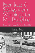 Poor Buzz & Stories from Warnings for My Daughter: from Warnings for my Daughter