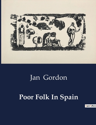 Poor Folk In Spain - Gordon, Jan