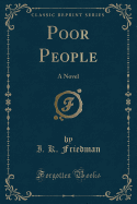 Poor People: A Novel (Classic Reprint)