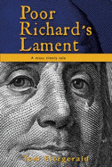 Poor Richard's Lament: A Most Timely Tale - Fitzgerald, Tom