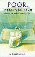 Poor, Therefore Rich: Carthusian Novice Conferences - Carthusian