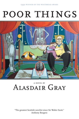 Poor Things - Gray, Alasdair, and Galloway, Janice (Introduction by)