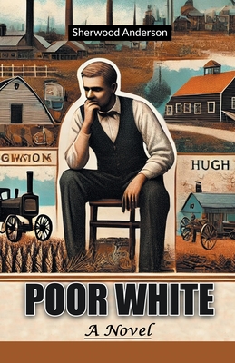 Poor White A Novel - Anderson, Sherwood