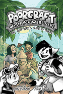 Poorcraft: Wish You Were Here: The Tightwad's Guide to Travel