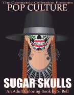Pop Culture Sugar Skulls: An Adult Coloring Book