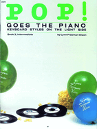 Pop! Goes the Piano, Bk 3: Keyboard Styles on the Light Side