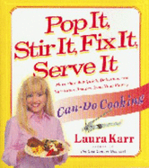 Pop It, Stir It, Fix It, Serve It: Can-Do Cooking